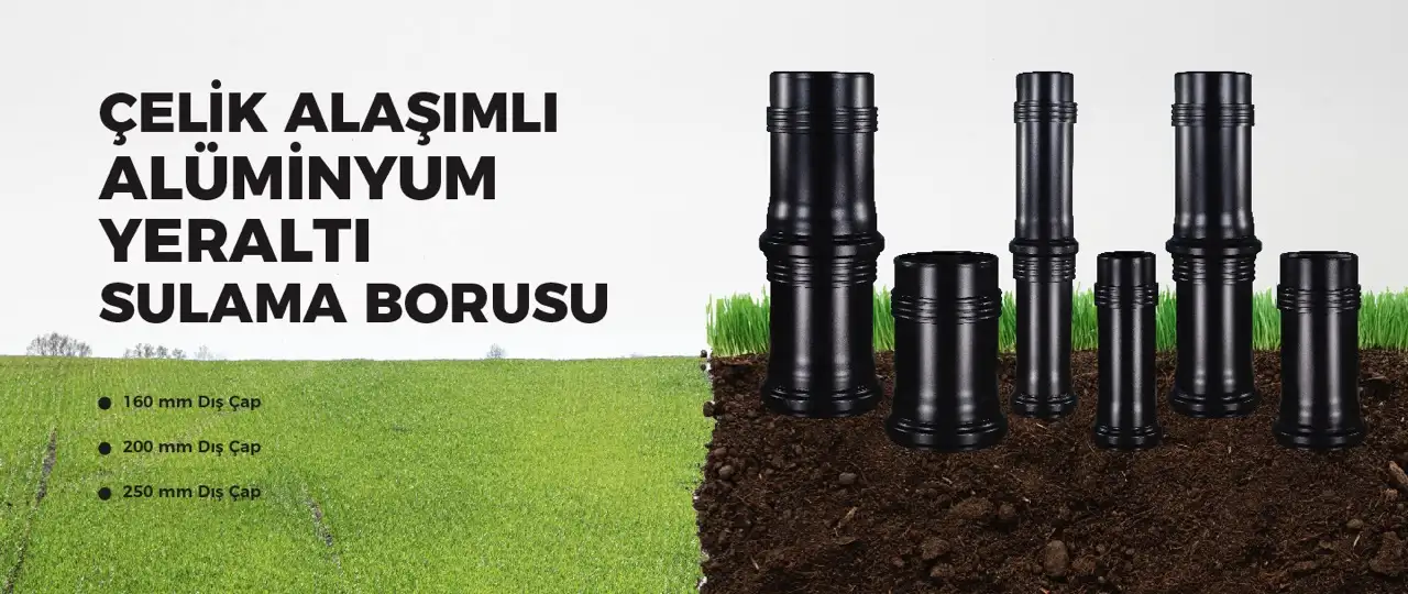 Çelik Alaşımlı Alüminyum Yeraltı Sulama Borusu | Aziz Boru